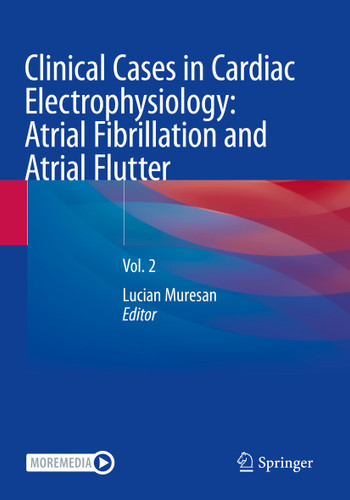 Clinical Cases in Cardiac Electrophysiology: Atrial Fibrillation and Atrial Flutter: Vol. 2 book cover by 