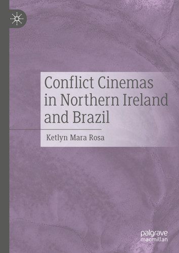 Conflict Cinemas in Northern Ireland and Brazil book cover by Ketlyn Mara Rosa