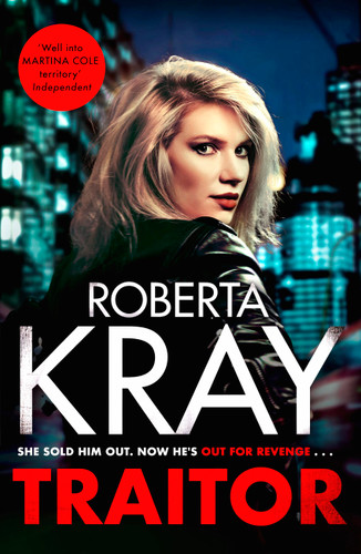 Traitor: the brand-new unputdownable gangland thriller book cover by Roberta Kray