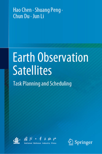 Earth Observation Satellites: Task Planning and Scheduling book cover by Hao Chen, Shuang Peng, Chun Du, Jun Li