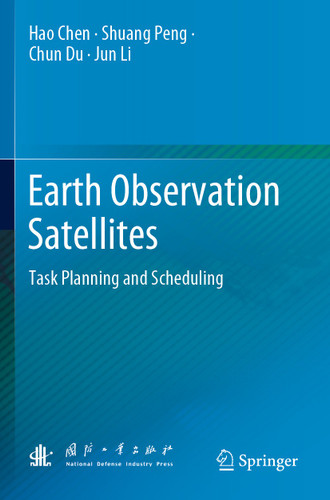 Earth Observation Satellites: Task Planning and Scheduling book cover by Hao Chen, Shuang Peng, Chun Du, Jun Li