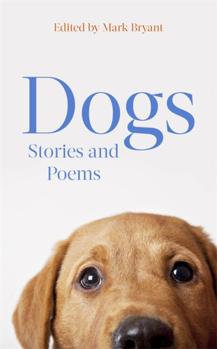 Dogs: Stories and Poems book cover by Mark Bryant