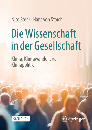 Die Wissenschaft in der Gesellschaft: Klima, Klimawandel und Klimapolitik book cover by Nico Stehr, Hans von Storch