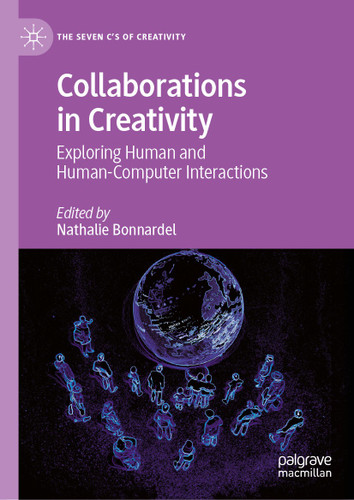 Collaborations in Creativity: Exploring Human and Human-Computer Interactions (The Seven C’s of Creativity) book cover by 