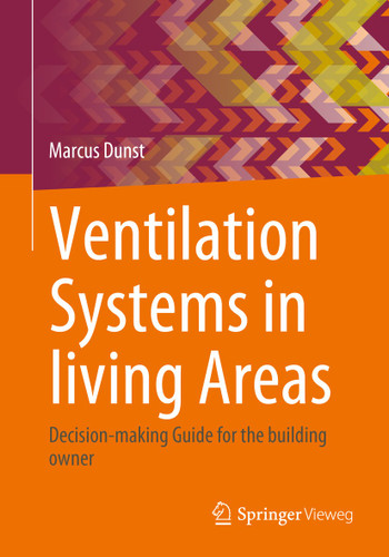Ventilation Systems in living Areas: Decision-making Guide for the building owner book cover by Marcus Dunst