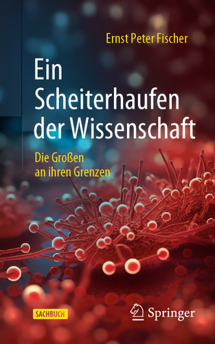 Ein Scheiterhaufen der Wissenschaft: Die Großen an ihren Grenzen book cover by Ernst Peter Fischer