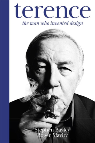 Terence: The Man Who Invented Design book cover by Stephen Bayley