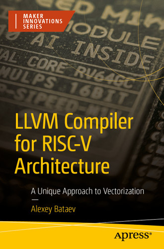 LLVM Compiler for RISC-V Architecture: A Unique Approach to Vectorization (Maker Innovations Series) book cover by Alexey Bataev
