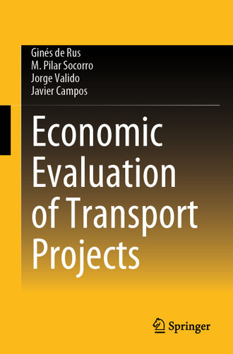 Economic Evaluation of Transport Projects book cover by Ginés de Rus, M. Pilar Socorro, Jorge Valido, Javier Campos