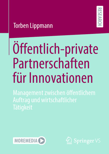 Öffentlich-private Partnerschaften für Innovationen: Management zwischen öffentlichem Auftrag und wirtschaftlicher Tätigkeit book cover by Torben Lippmann