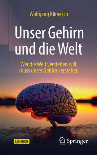 Unser Gehirn und die Welt: Wer die Welt verstehen will, muss unser Gehirn verstehen book cover by Wolfgang Klimesch