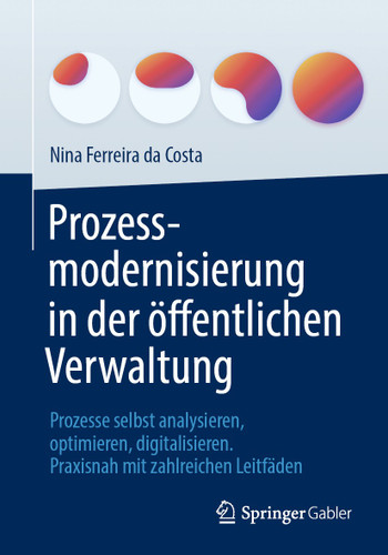 Prozessmodernisierung in der öffentlichen Verwaltung: Prozesse selbst analysieren, optimieren, digitalisieren. Praxisnah mit zahlreichen Leitfäden book cover by Nina Ferreira da Costa