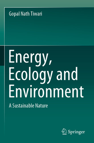 Energy, Ecology and Environment: A Sustainable Nature book cover by Gopal Nath Tiwari