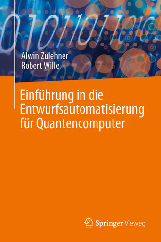 Einführung in die Entwurfsautomatisierung für Quantencomputer book cover by Alwin Zulehner, Robert Wille