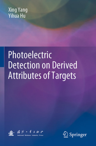 Photoelectric Detection on Derived Attributes of Targets book cover by Xing Yang, Yihua Hu