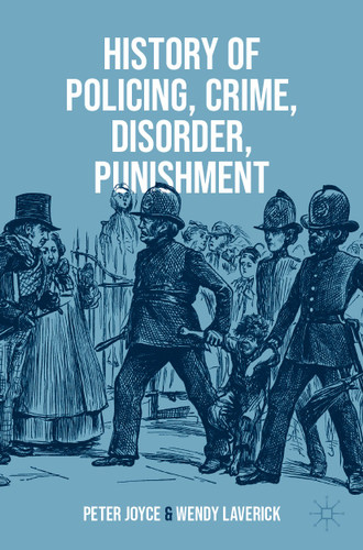 History of Policing, Crime, Disorder, Punishment book cover by Peter Joyce, Wendy Laverick