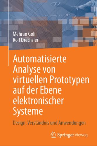 Automatisierte Analyse von virtuellen Prototypen auf der Ebene elektronischer Systeme: Design, Verständnis und Anwendungen book cover by Mehran Goli, Rolf Drechsler