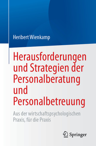 Herausforderungen und Strategien der Personalberatung und Personalbetreuung: Aus der wirtschaftspsychologischen Praxis, für die Praxis book cover by Heribert Wienkamp