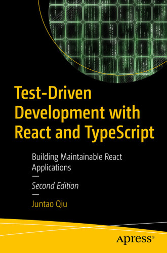 Test-Driven Development with React and TypeScript: Building Maintainable React Applications book cover by Juntao Qiu