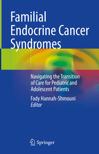 Familial Endocrine Cancer Syndromes: Navigating the Transition of Care for Pediatric and Adolescent Patients book cover by 