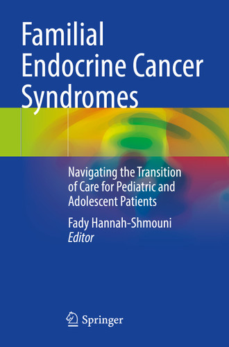 Familial Endocrine Cancer Syndromes: Navigating the Transition of Care for Pediatric and Adolescent Patients book cover by 