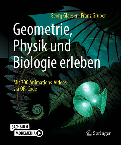 Geometrie, Physik und Biologie erleben: Mit 300 Animations-Videos via QR-Code book cover by Georg Glaeser, Franz Gruber