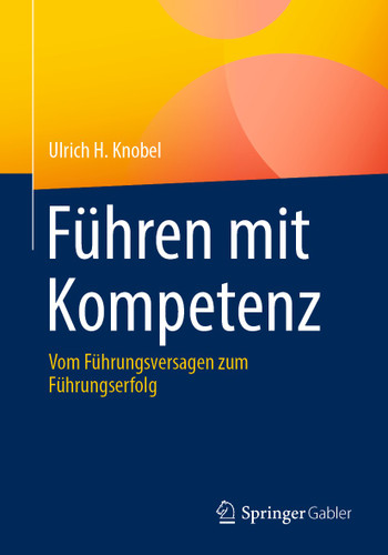 Führen mit Kompetenz: Vom Führungsversagen zum Führungserfolg book cover by Ulrich H. Knobel