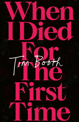 When I Died For The First Time book cover by Tim Booth