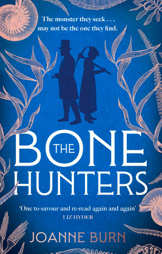 The Bone Hunters: The spellbinding novel for fans of THE ESSEX SERPENT and AMMONITE book cover by Joanne Burn