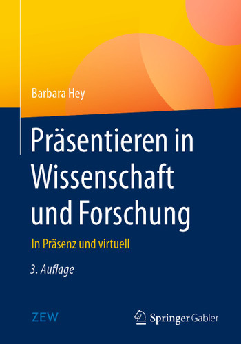 Präsentieren in Wissenschaft und Forschung: In Präsenz und virtuell book cover by Barbara Hey