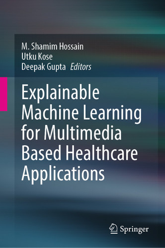 Explainable Machine Learning for Multimedia Based Healthcare Applications book cover by 