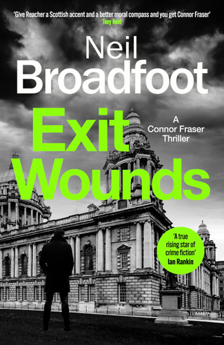 Exit Wounds: A breathtakingly unputdownable crime thriller book cover by Neil Broadfoot