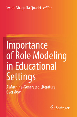 Importance of Role Modeling in Educational Settings: A Machine-Generated Literature Overview book cover by 