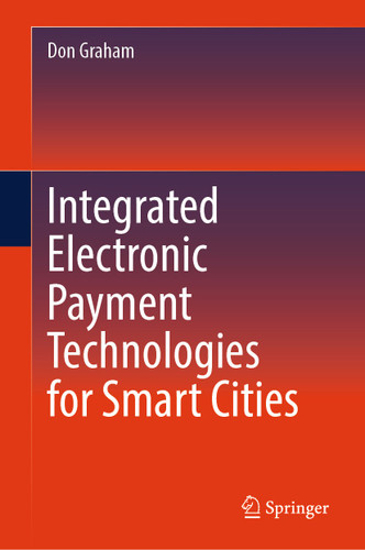 Integrated Electronic Payment Technologies for Smart Cities book cover by Don Graham
