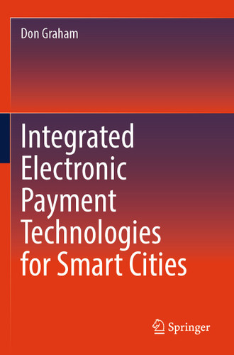Integrated Electronic Payment Technologies for Smart Cities book cover by Don Graham