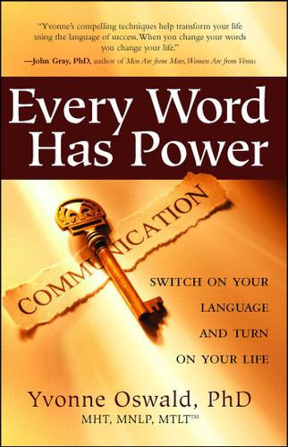 Every Word Has Power: Switch on Your Language and Turn on Your Life (Every Word Has Power) book cover by Yvonne Oswald