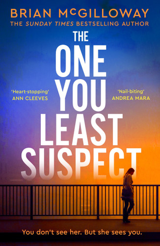The One You Least Suspect: A gripping, edge-of-your seat thriller from the Sunday Times bestselling author book cover by Brian McGilloway