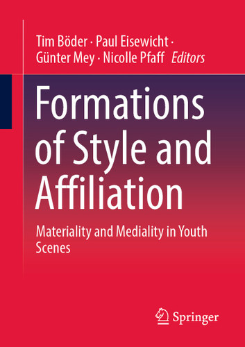 Formations of Style and Affiliation: Materiality and Mediality in Youth Scenes book cover by 