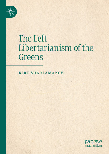 The Left Libertarianism of the Greens book cover by Kire Sharlamanov