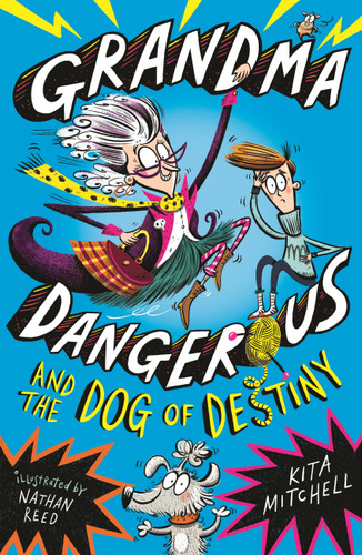 Grandma Dangerous and the Dog of Destiny: Book 1 (Grandma Dangerous) book cover by Kita Mitchell