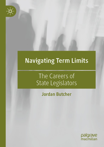 Navigating Term Limits: The Careers of State Legislators book cover by Jordan Butcher