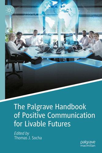 The Palgrave Handbook of Positive Communication for Livable Futures (Palgrave Studies in Positive Communication) book cover by 