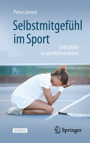 Selbstmitgefühl im Sport: Selbsthilfe in sportlichen Krisen book cover by Petra Jansen