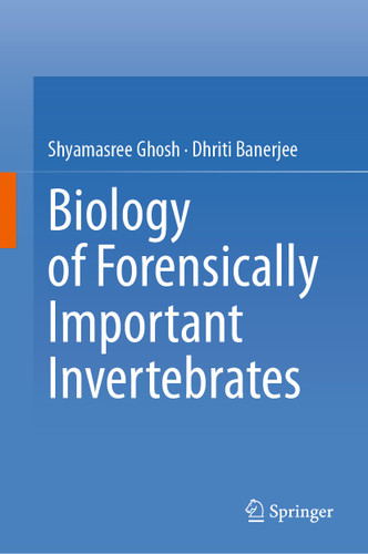 Biology of Forensically Important Invertebrates book cover by Shyamasree Ghosh, Dhriti Banerjee