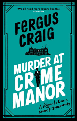 Murder at Crime Manor: Martin's Fishback's ridiculous second Detective Roger LeCarre parody 'thriller' book cover by Craig Fergus