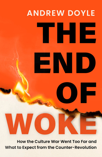 The End of Woke: How the Culture War Went Too Far and What to Expect from the Counter-Revolution book cover by Andrew Doyle