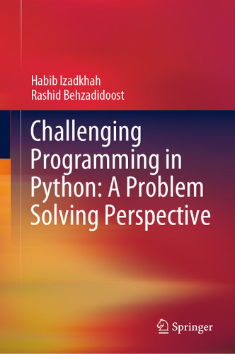 Challenging Programming in Python: A Problem Solving Perspective book cover by Habib Izadkhah, Rashid Behzadidoost