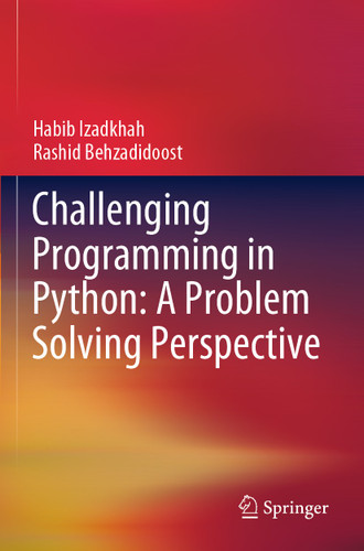 Challenging Programming in Python: A Problem Solving Perspective book cover by Habib Izadkhah, Rashid Behzadidoost