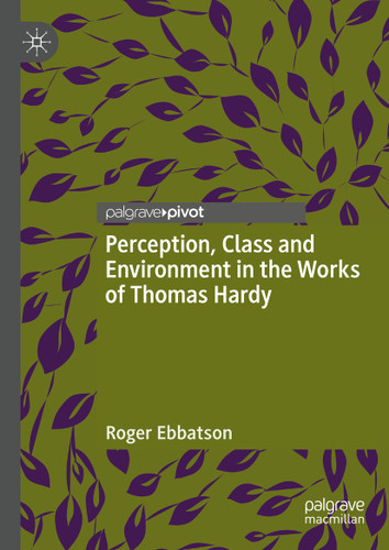 Perception, Class and Environment in the Works of Thomas Hardy book cover by Roger Ebbatson