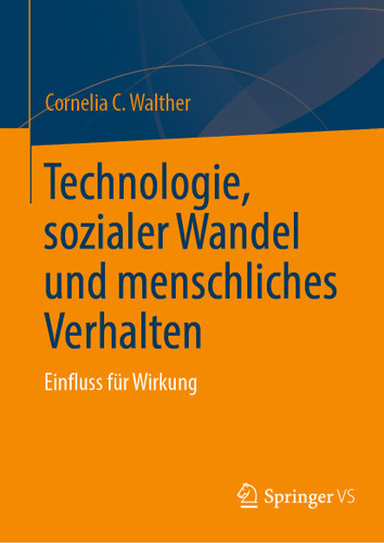 Technologie, sozialer Wandel und menschliches Verhalten: Einfluss für Wirkung book cover by Cornelia C. Walther